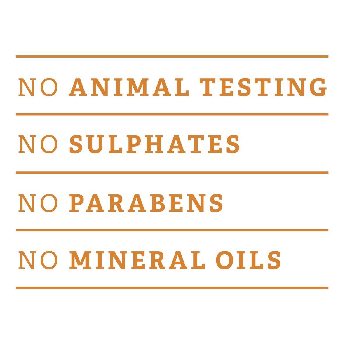 No Animal Testing No Sulphates No Parabens No Mineral Oils